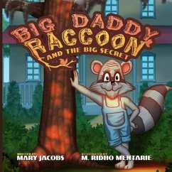 Big Daddy Raccoon and the Big Secret - Jacobs, Mary T