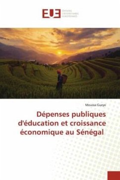 Dépenses publiques d'éducation et croissance économique au Sénégal - Gueye, Moussa