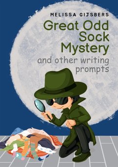 Great Odd Sock Mystery & other writing prompts - Gijsbers, Melissa