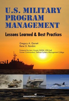 U.S. Military Program Management: Lessons Learned and Best Practices - Garrett, Gregory A.; Rendon, Rene G.
