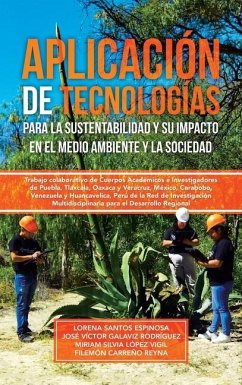 Aplicación de tecnologías para la sustentabilidad y su impacto en el medio ambiente y la sociedad - Espinosa, Lorena Santos; Rodríguez, José Víctor Galaviz; Vigil, Miriam Silvia López