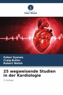 25 wegweisende Studien in der Kardiologie - Gyenes, Gabor;Butler, Craig;Welsh, Robert