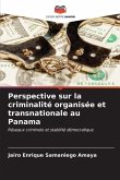 Perspective sur la criminalité organisée et transnationale au Panama