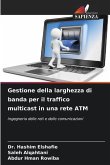 Gestione della larghezza di banda per il traffico multicast in una rete ATM