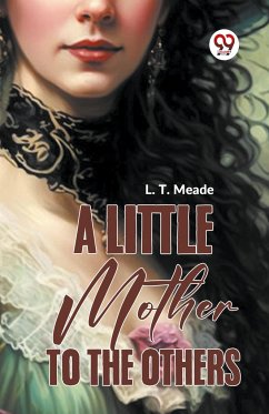 A Little Mother To The Others - Meade, L. T.