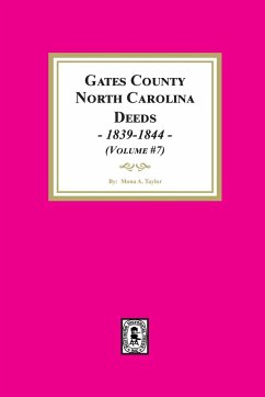 Gates County, North Carolina Deeds, 1839-1844. (Volume #7) - Taylor, Mona A.