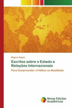 Escritos sobre o Estado e Relações Internacionais - Dagios, Magnus