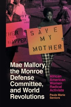 Mae Mallory, the Monroe Defense Committee, and World Revolutions - Seniors, Paula Marie