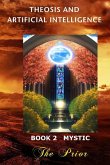 Theosis And Artificial Intelligence - Book 2 Mystic