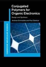 Conjugated Polymers for Organic Electronics - Grimsdale, Andrew; Dastoor, Paul