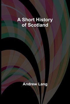 A Short History of Scotland - Lang, Andrew