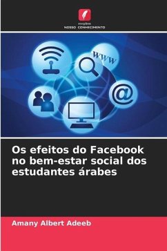 Os efeitos do Facebook no bem-estar social dos estudantes árabes - Adeeb, Amany Albert