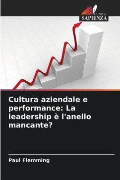Cultura aziendale e performance: La leadership è l'anello mancante? - Flemming, Paul