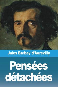 Pensées détachées - Barbey D'Aurevilly, Jules