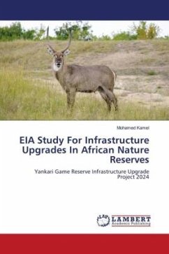 EIA Study For Infrastructure Upgrades In African Nature Reserves - Kamel, Mohamed