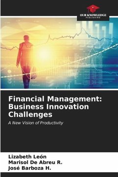 Financial Management: Business Innovation Challenges - León, Lizabeth;De Abreu R., Marisol;Barboza H., José