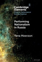 Performing Nationalism in Russia - Meerzon, Yana