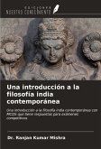 Una introducción a la filosofía india contemporánea Una introducción a la filosofía india contemporánea