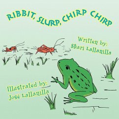 Ribbit, Slurp, Chirp Chirp - Lallanilla, Shari; Lallanilla, José