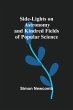 Side-Lights on Astronomy and Kindred... - Bild 1