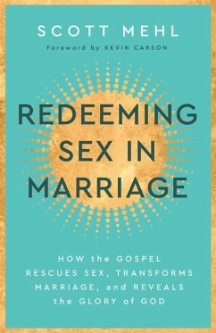 Redeeming Sex in Marriage - Mehl, Scott