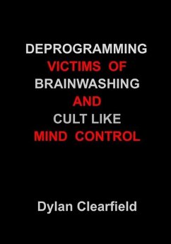 Deprogramming Victims of Brainwashing and Cult-Like Mind Control - Clearfield, Dylan