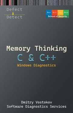 Memory Thinking for C & C++ Windows Diagnostics - Vostokov, Dmitry; Software Diagnostics Services; Dublin School of Security