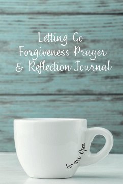 Letting Go Forgiveness Prayer & Reflection Journal - Leach, Shavon