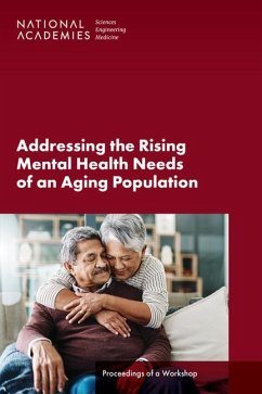 Addressing the Rising Mental Health Needs of an Aging Population - National Academies of Sciences Engineering and Medicine; Health And Medicine Division; Board On Health Care Services; Forum on Aging Disability and Independence; Forum on Mental Health and Substance Use Disorders