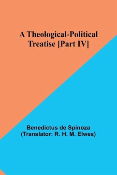 A Theological-Political Treatise [Part IV] - Spinoza, Benedictus De