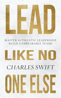 Lead Like No One Else - Swift, Charles