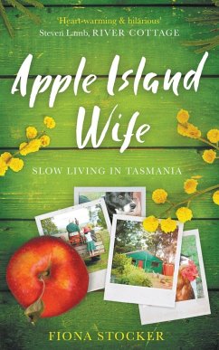 Apple Island Wife - Slow Living in Tasmania - Stocker, Fiona