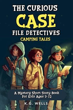 The Curious Case File Detectives (Camping Tales) - Wells, K. G.