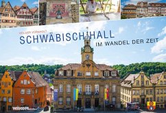 Schwäbisch Hall im Wandel der Zeit - Vornholt, Holger