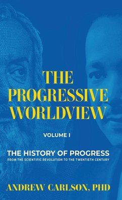 The Progressive Worldview, Volume 1 - Carlson, Andrew