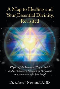 A Map to Healing and Your Essential Divinity, Revisited - Newton, Jd Nd