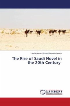 The Rise of Saudi Novel in the 20th Century - Hezam, Abdulrahman Mokbel Mahyoub