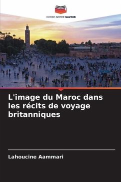 L'image du Maroc dans les récits de voyage britanniques - Aammari, Lahoucine