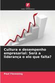 Cultura e desempenho empresarial: Será a liderança o elo que falta?