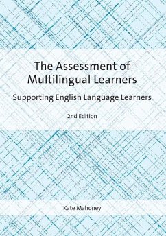 The Assessment of Multilingual Learners - Mahoney, Kate