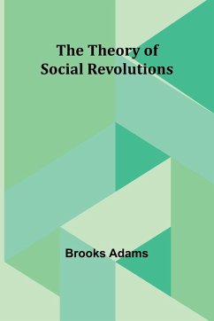 The Theory of Social Revolutions - Adams, Brooks