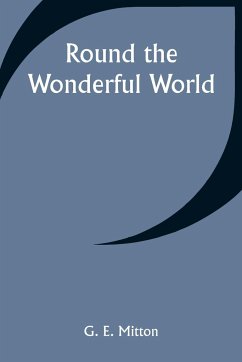 Round the Wonderful World - Mitton, G. E.