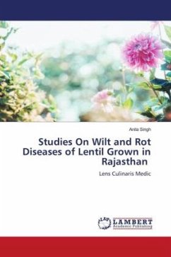 Studies On Wilt and Rot Diseases of Lentil Grown in Rajasthan - Singh, Anita