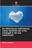 As diferenças individuais como factores de crise conjugal e da sua superação