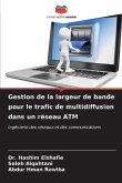 Gestion de la largeur de bande pour le trafic de multidiffusion dans un réseau ATM