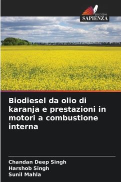 Biodiesel da olio di karanja e prestazioni in motori a combustione interna - Singh, Chandan Deep;Singh, Harshob;Mahla, Sunil