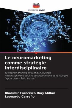 Le neuromarketing comme stratégie interdisciplinaire - Riay Millan, Bladimir Francisco;Carreño, Leonardo