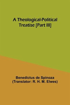 A Theological-Political Treatise [Part III] - Spinoza, Benedictus De