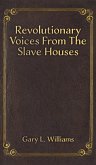 Revolutionary Voices from the Slave Houses