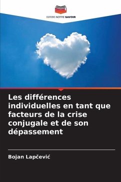 Les différences individuelles en tant que facteurs de la crise conjugale et de son dépassement - Lapcevic, Bojan